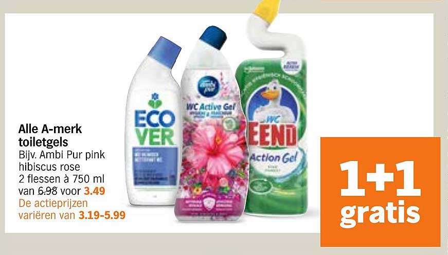 Alle A-merk toiletgels Bijv. Amibi Pur pink hibiscus rose 2 flessen à 750 ml van 6.98 voor 3.49 De actieprijzen variëren van 3.19-5.99