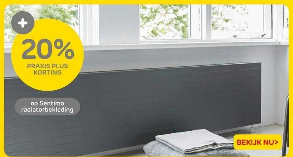 20% PRAKIS PLUS KORTING op Sentimo radiatorbekleding