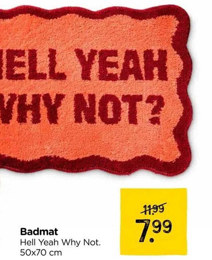 Badmat Hell Yeah Why Not.