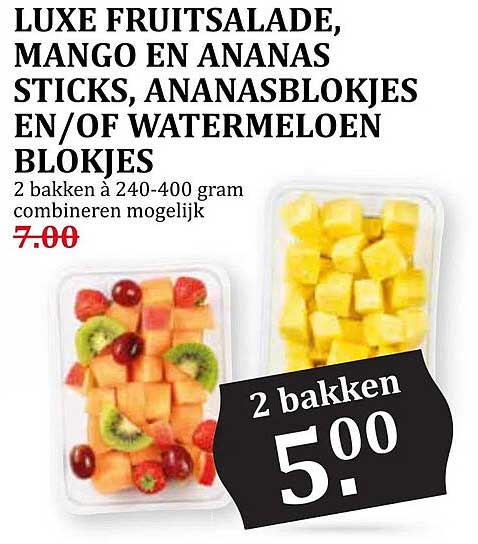 LUXE FRUITSALADE, MANGO EN ANANAS STICKS, ANANASBLOKJES EN/OF WATERMELOEN BLOKJES