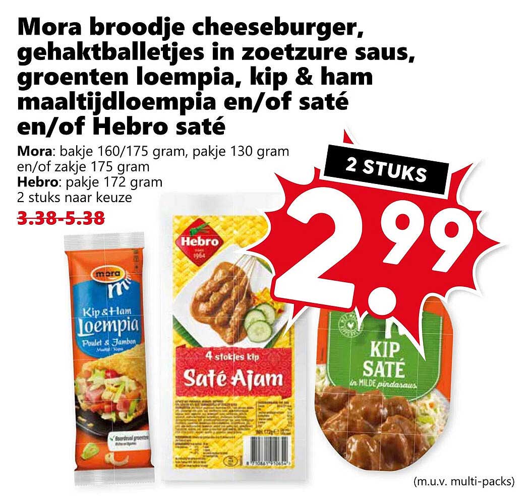 Mora broodje cheeseburger, gehaktballetjes in zoetzure saus, groente loempia, kip & ham maaltijdloempia en/of saté en/of Hebro saté