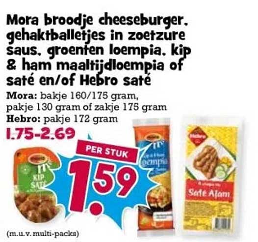 Mora broodje cheeseburger, gehaktballetjes in zoetzure saus, groenten loempia, kip & ham maaltijdloempia of saté en/of Hebro saté