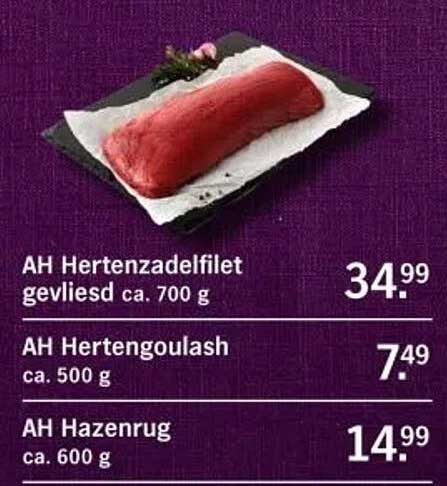 AH Hertenzadelfilet gevliesd  
AH Hertengoulash  
AH Hazenrug