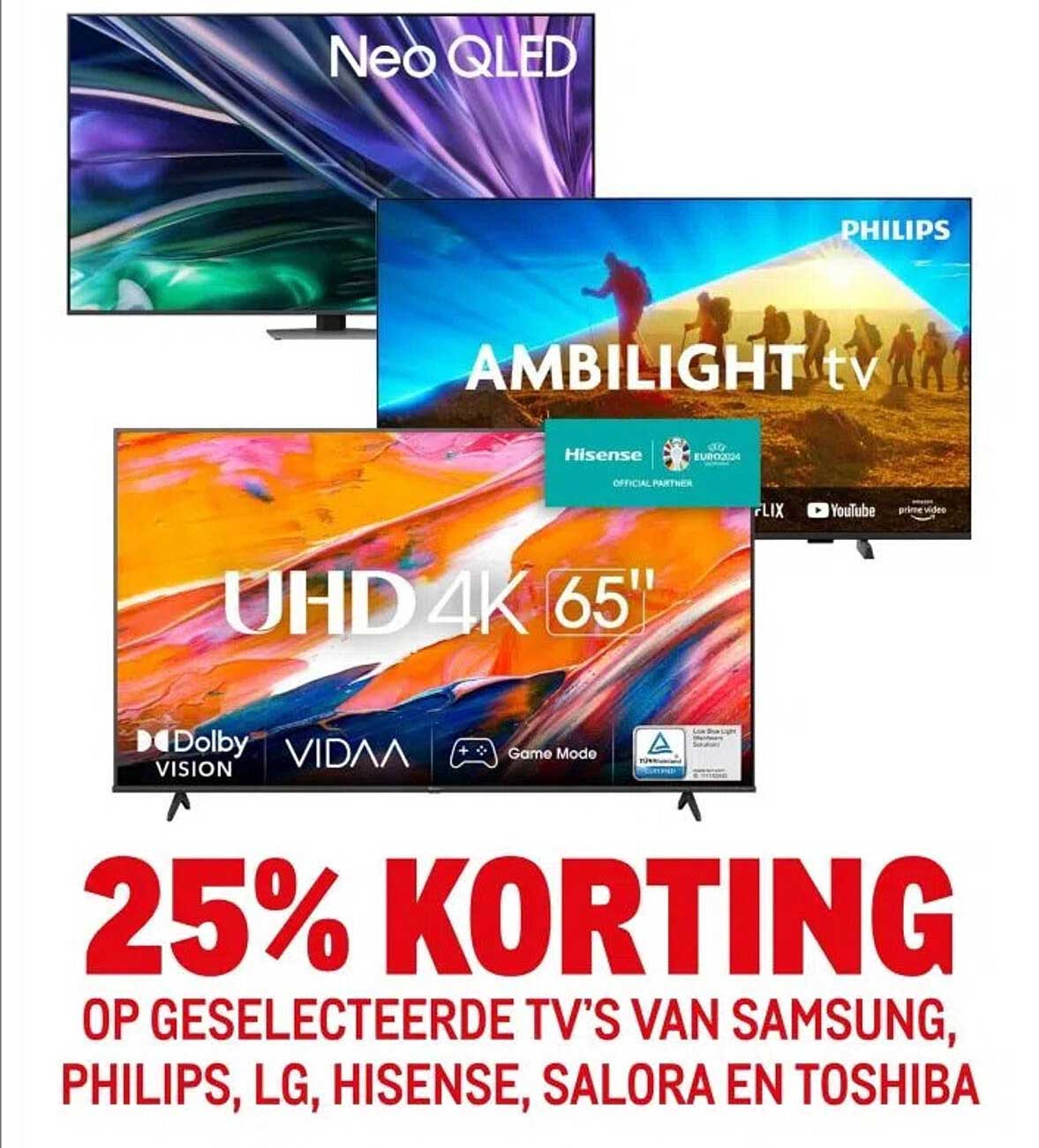 25% KORTING OP GESELECTEERDE TV'S VAN SAMSUNG, PHILIPS, LG, HISENSE, SALORA EN TOSHIBA