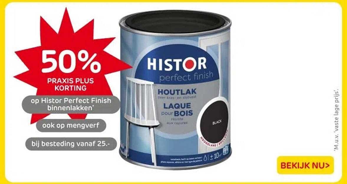 50% PRAKIS PLUS KORTING op Histor Perfect Finish binnenlakken*
