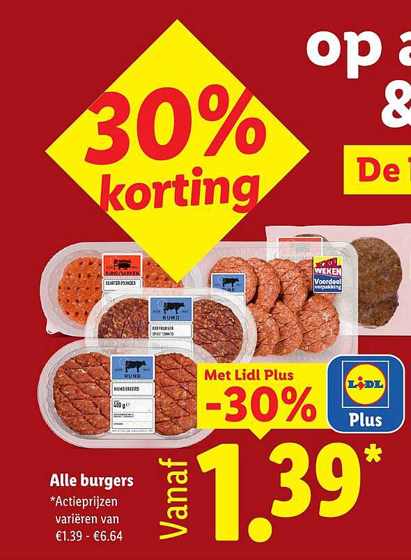 Alle burgers *Actieprijzen variëren van €1.39 - €6.64 Vanaf 1.39 Met Lidl Plus -30% 30% korting