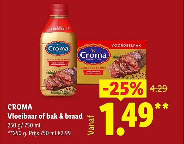 CROMA Vloeibaar of bak & braad 250 g / 750 ml -25%