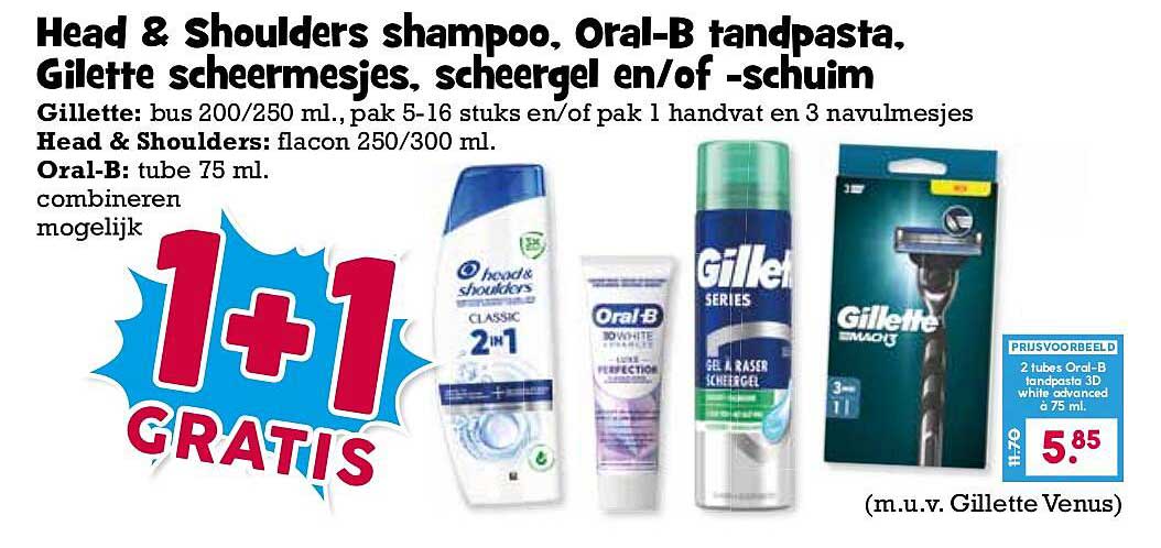 Head & Shoulders shampoo, Oral-B tandpasta, Gillette scheermesjes, scheergel en/of -schuim 1+1 gratis