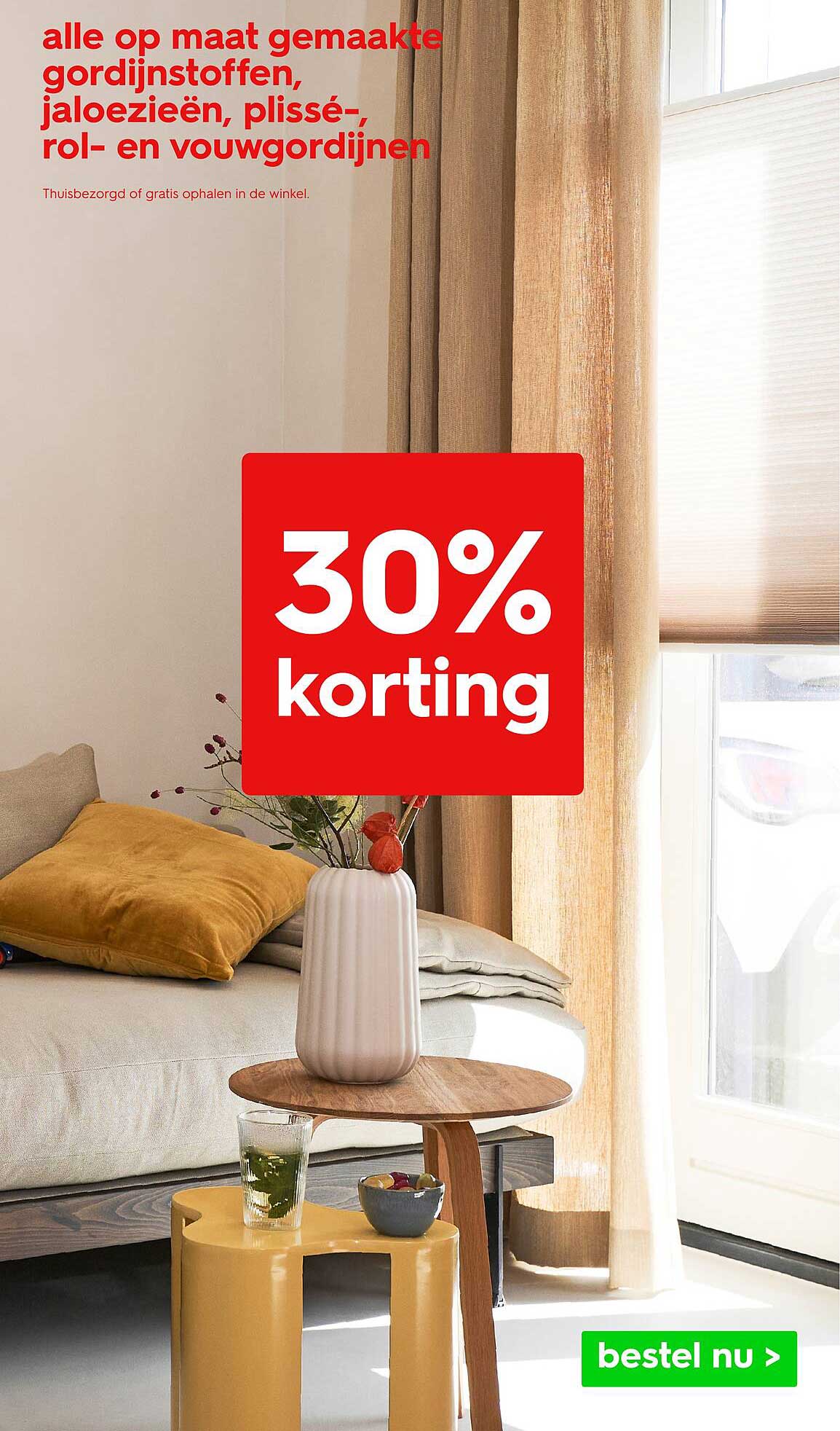 30% korting op maat gemaakte gordijnstoffen, jaloezieën, plissé-, rol- en vouwgordijnen
