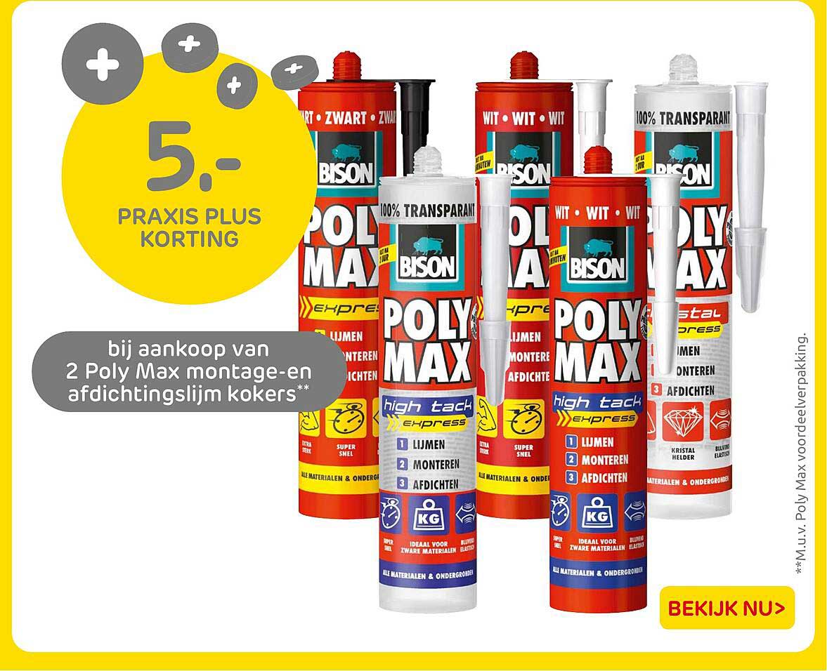 5.- PRAKTIJS PLUS KORTING bij aankoop van 2 Poly Max montage-en afdichtingslijm kokers