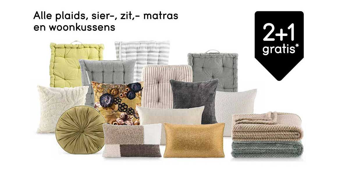 Alle plaids, sier-, zit,- matras en woonkussen 2+1 gratis*