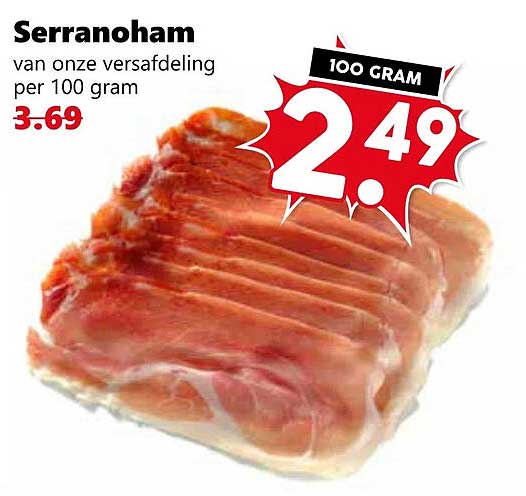 Serranoham van onze versafdeling per 100 gram