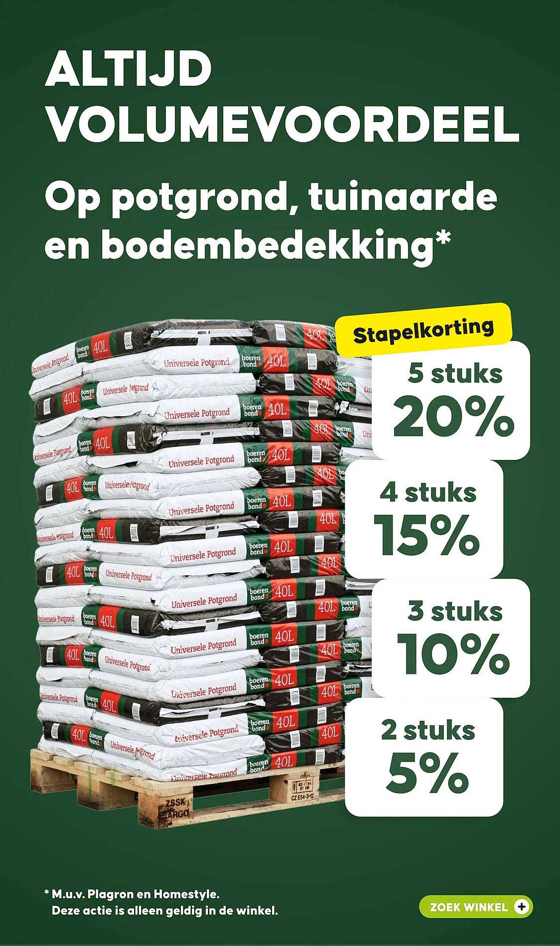 ALTIJD VOLUMEVOORDEEL Op potgrond, tuinaarde en bodembedekking*