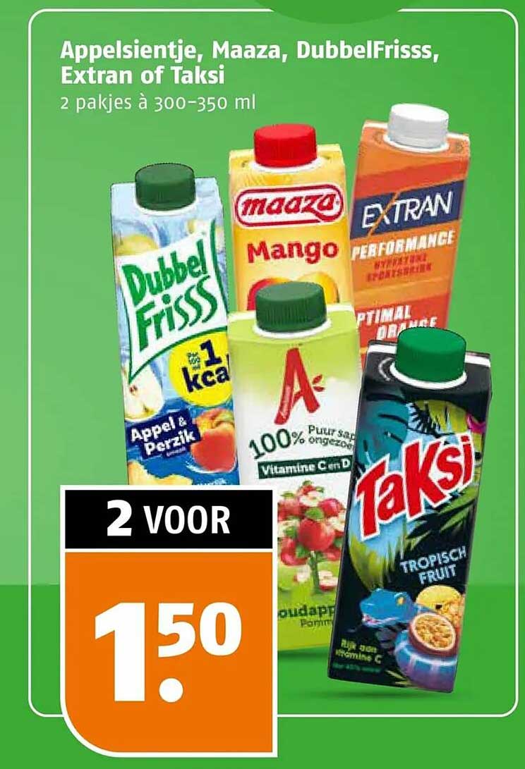 Appelsientje, Maaza, DubbelFrisss, Extran of Taksi 2 voor 1.50