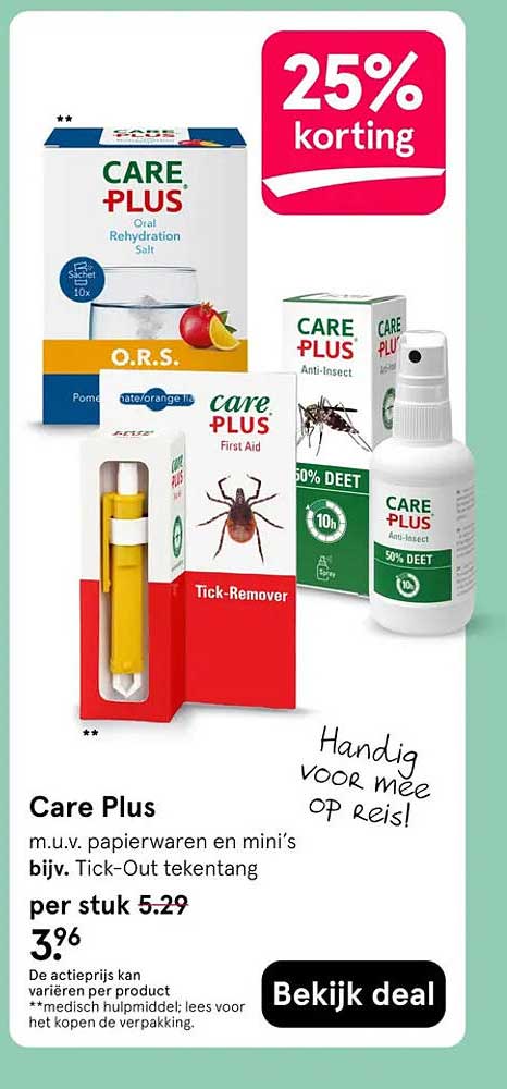 Care Plus m.u.v. papierwaren en mini's bijv. Tick-Out tekentang 25% korting