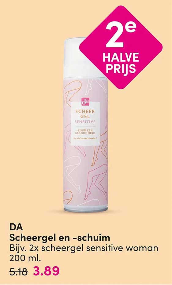DA Scheergel en -schuim Bijv. 2x scheergel sensitive woman 200 ml. 2e halve prijs