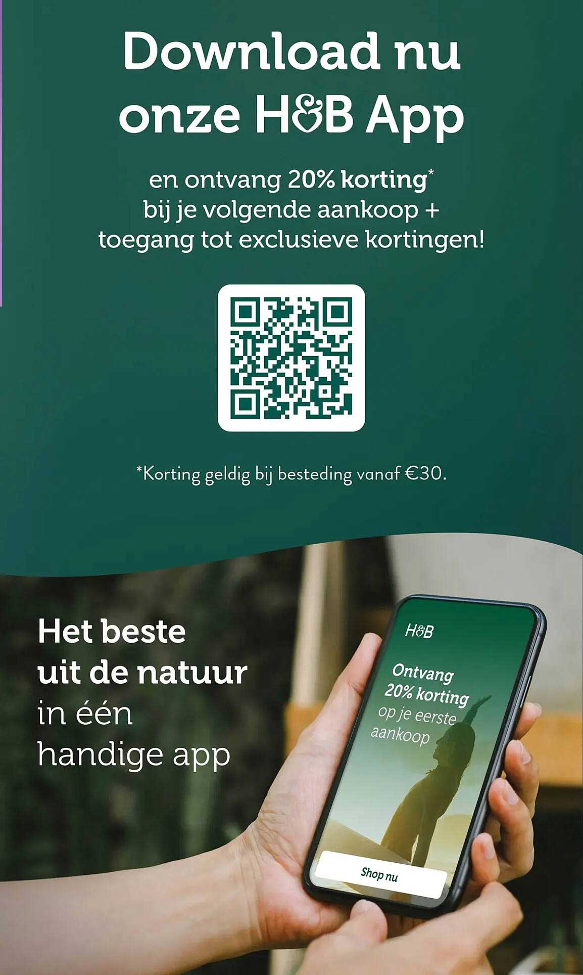 Download nu onze H&B App en ontvang 20% korting* bij je volgende aankoop + toegang tot exclusieve kortingen!