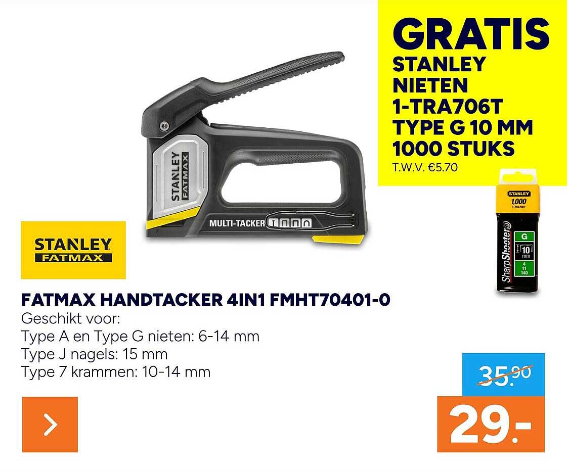 FATMAX HANDTACKER 4IN1 FMHT70401-0 GRATIS STANLEY NIETEN 1-TRA706T TYPE G 10 MM 1000 STUKS