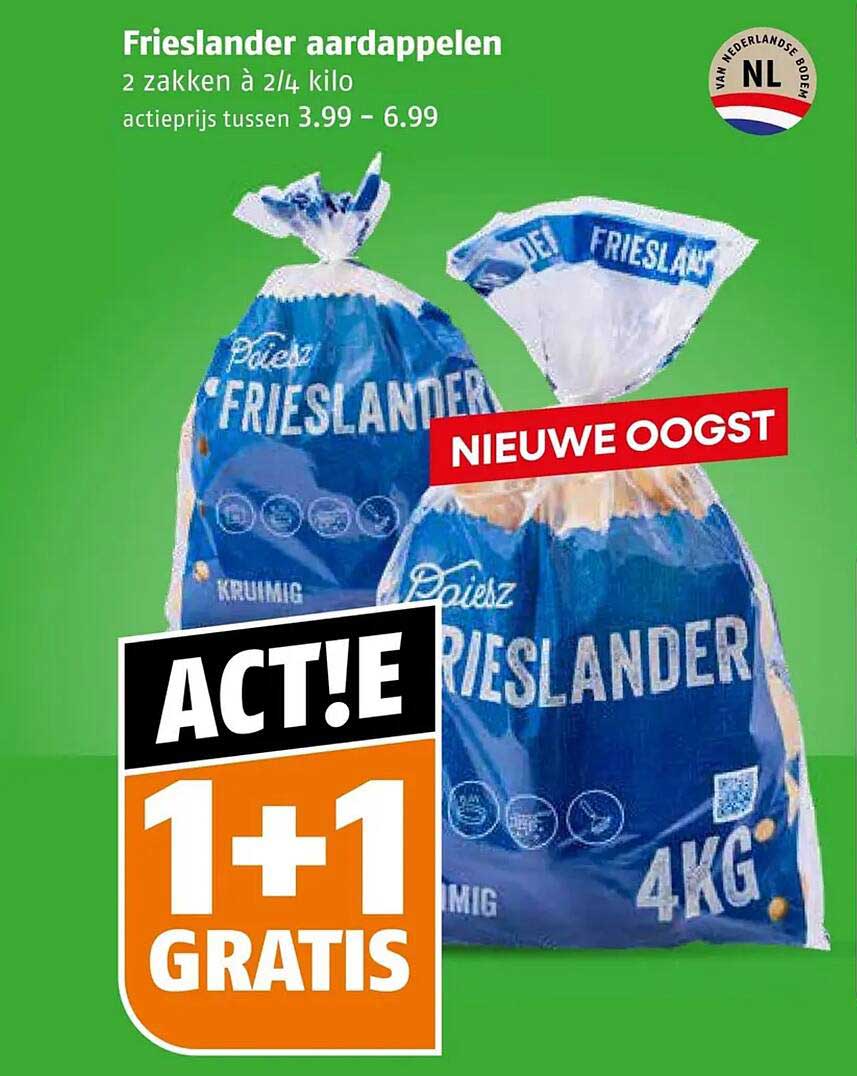 Frieslander aardappelen 2 zakken à 2rac{1}{2} kilo actieprijs tussen 3.99 – 6.99 ACT! 1+1 GRATIS