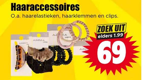 Haaraccessoires O.a. haarelastieken, haarlakemmen en clips. ZOEK UIT elders 1.99