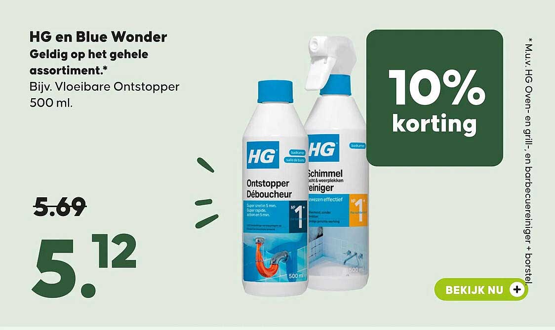 HG en Blue Wonder Geldig op het gehele assortiment.* Bijv. Vloeibare Ontstopper 500 ml. 10% korting
