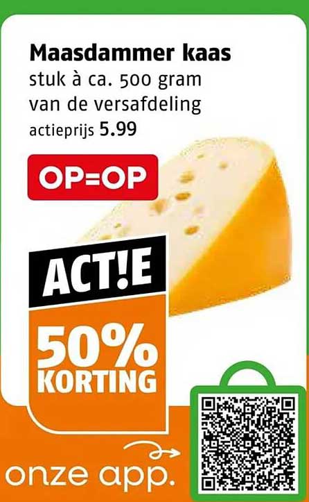 Maasdammer kaas stuk à ca. 500 gram van de versafdeling actprijs 5.99 OP=OP ACT!E 50% KORTING onze app.