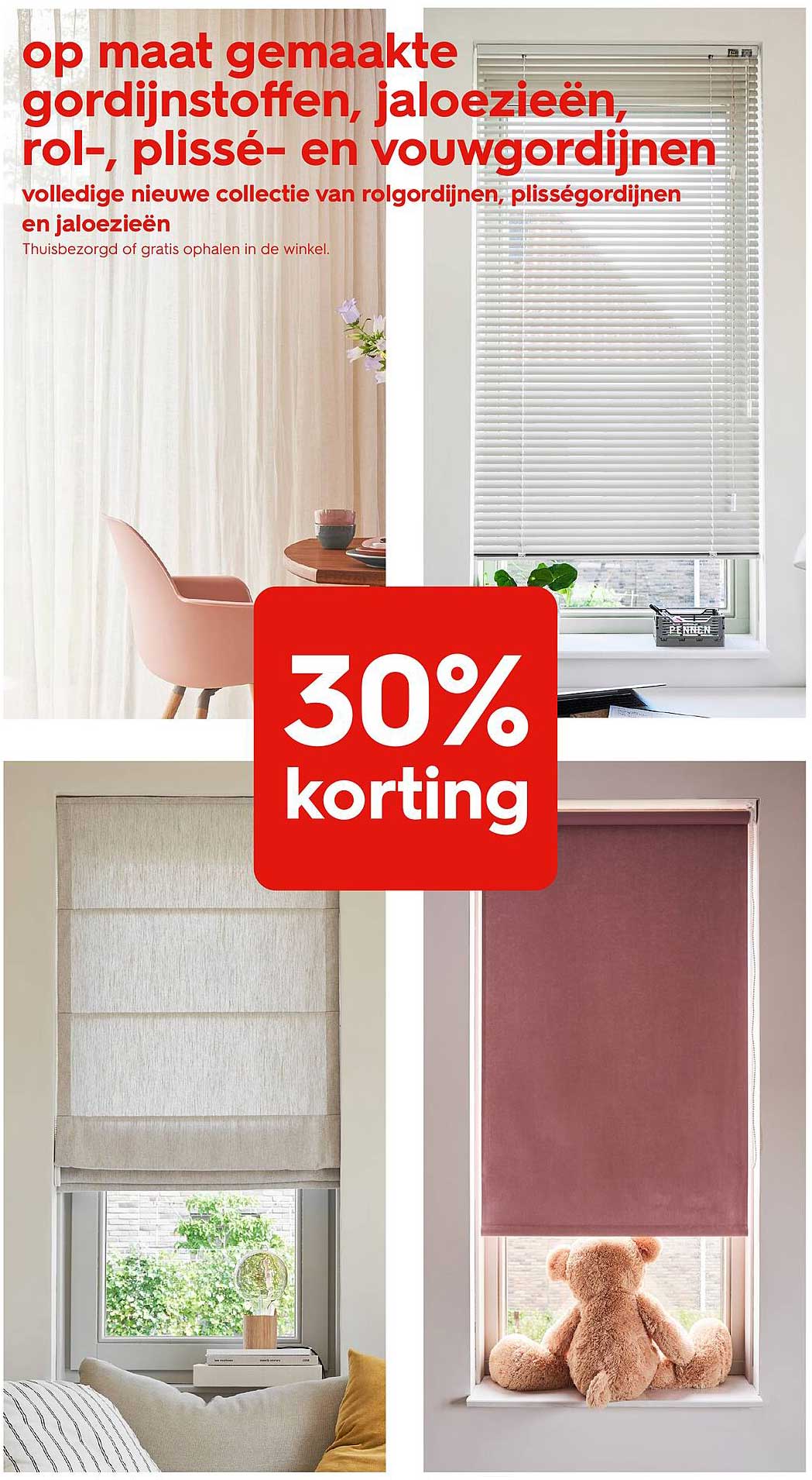 op maat gemaakte gordijnstoffen, jaloezieën, rol-, plissé- en vouwgordijnen 30% korting