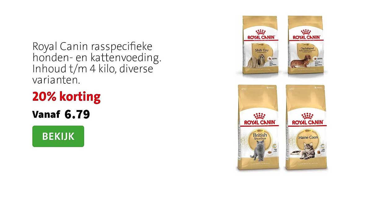 Royal Canin rasspecifieke honden- en kattenvoeding. Inhoud t/m 4 kilo, diverse varianten. 20% korting