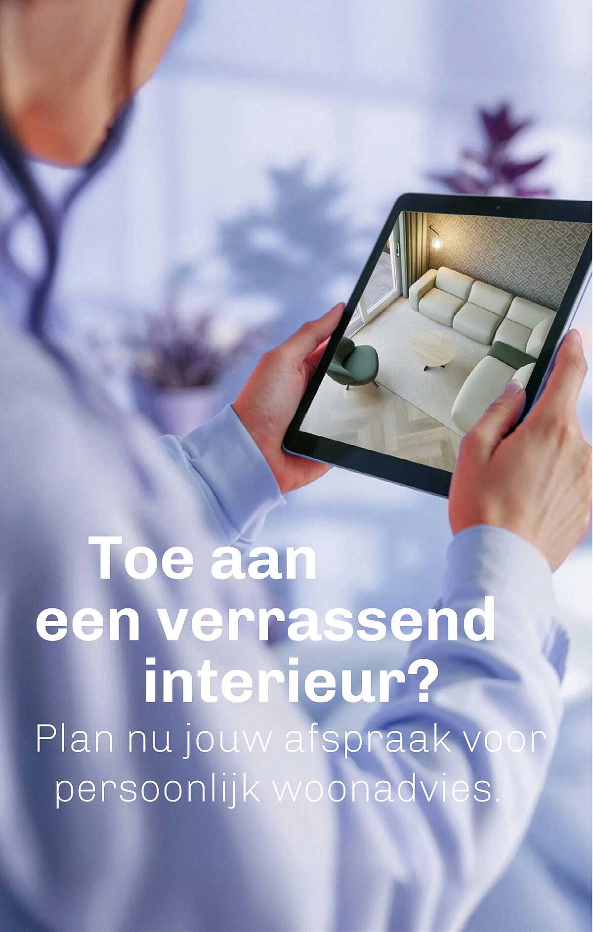 Toe aan een verrassend interieur? Plan nu jouw afspraak voor persoonlijk woonadvies.