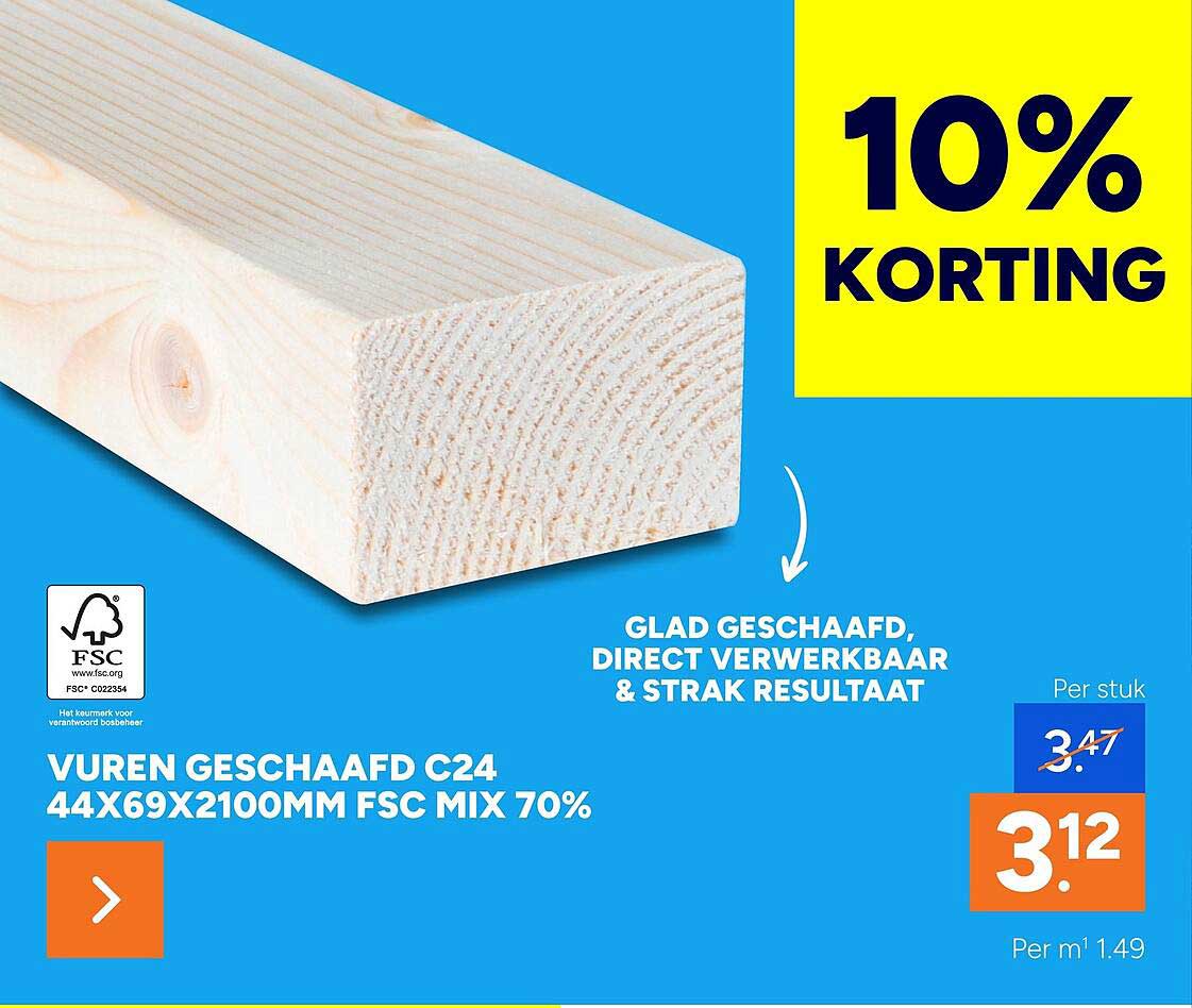 Vuren geschaafd C24 44x69x2100mm FSC mix 70% 10% korting