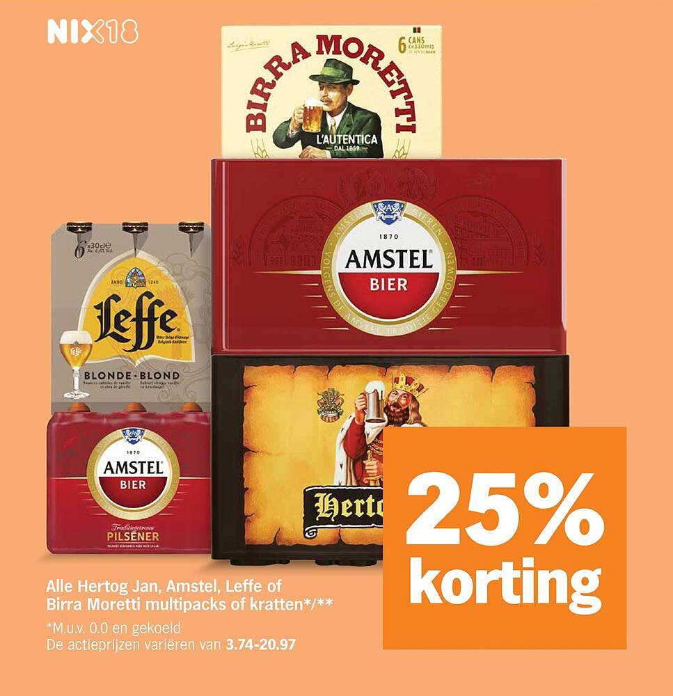 Alle Hertog Jan, Amstel, Leffe of Birra Moretti multipacks of kratten*/** 25% korting