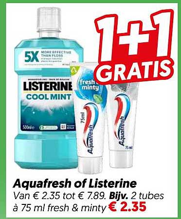 Aquafresh of Listerine 1+1 GRATIS