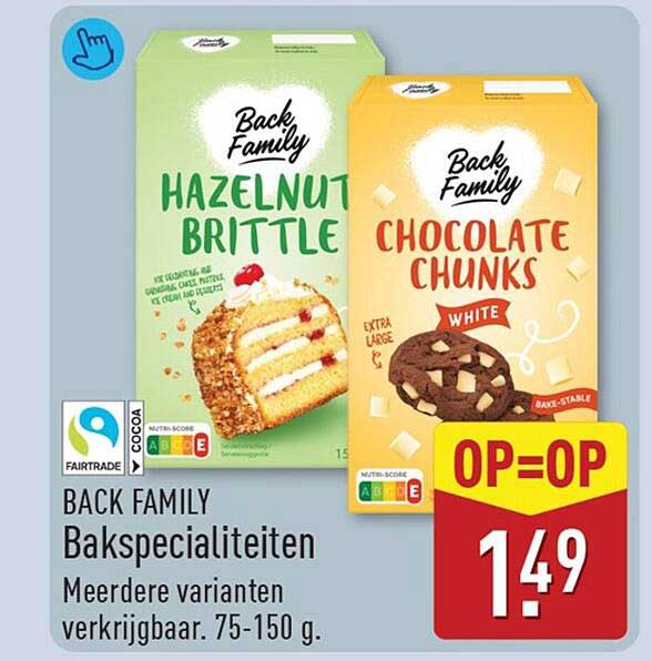 BACK FAMILY Bakspecialiteiten Meerdere varianten verkrijgbaar. 75-150 g. OP=OP