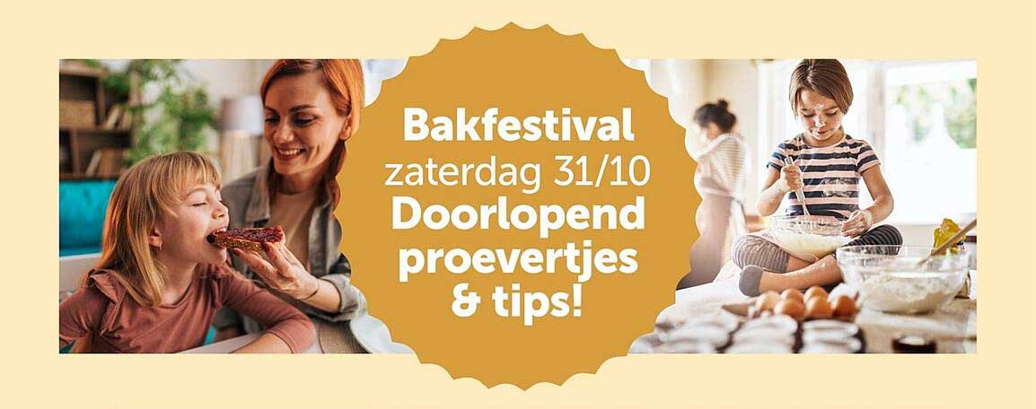 Bakfestival zaterdag 31/10 Doorlopend proevertjes & tips!