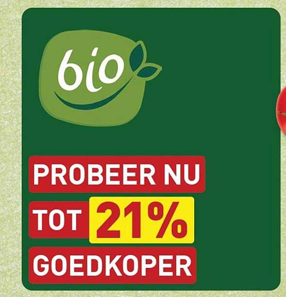 bio PROBEER NU TOT 21% GOEDKOPER