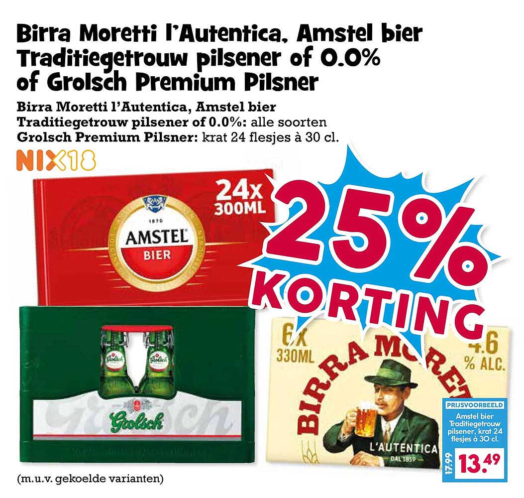 Birra Moretti l'Autentica, Amstel bier Traditiegetrouw pilsener of 0.0% of Grolsch Premium Pilsner 25% korting