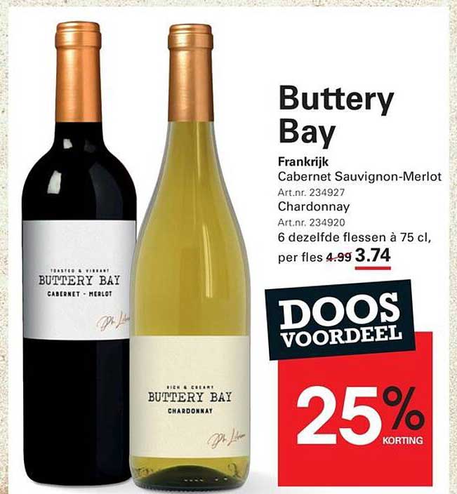 Buttery Bay Frankrijk Cabernet Sauvignon-Merlot Chardonnay 6 dezelfde flessen à 75 cl, per fles 4.99 3.74 DOOS VOORDEEL 25% KORTING