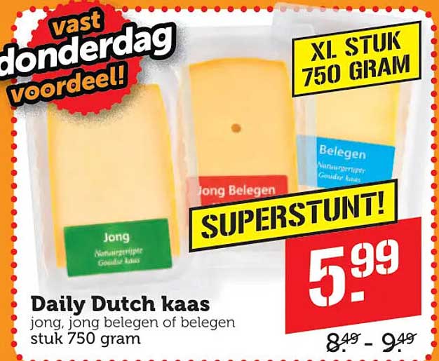 Daily Dutch kaas jong, jong belegen of belegen stuk 750 gram SUPERSTUNT!