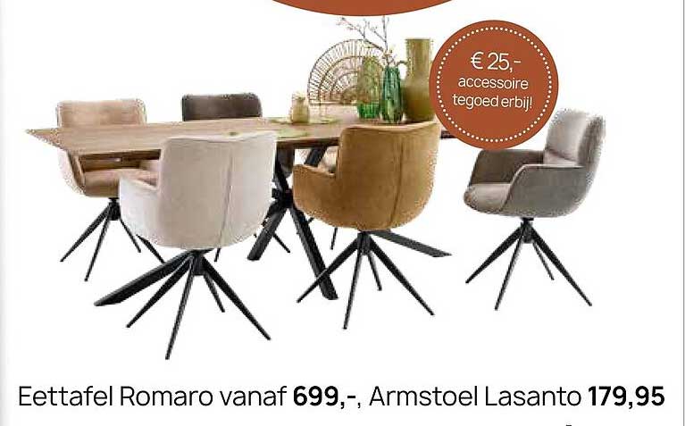 Eettafel Romaro vanaf 699,-, Armstoel Lasanto 179,95 € 25,- accessoires tegoed erbij!