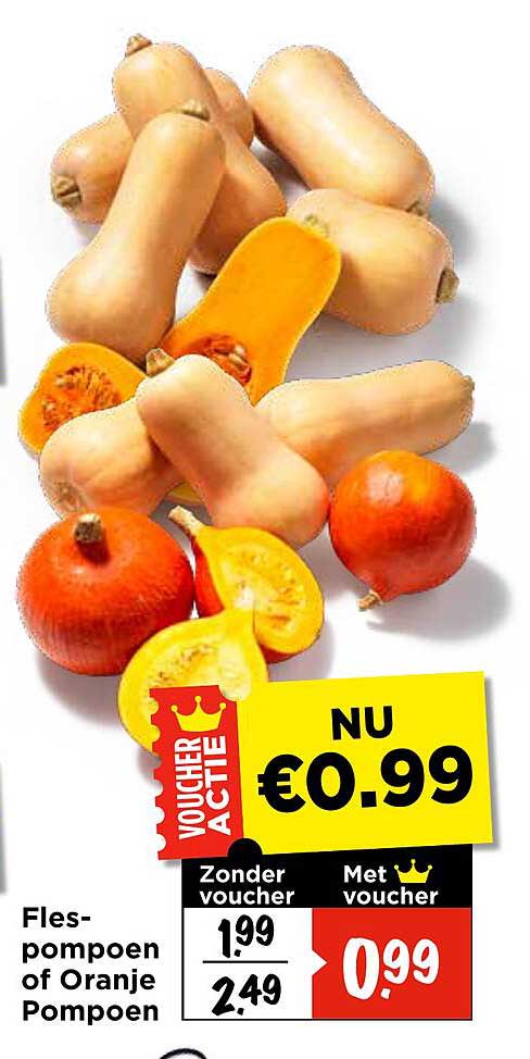Fles-pompoen of Oranje Pompoen VOUCHER ACTIE NU €0.99 Zonder voucher 1.99 2.49 Met voucher 0.99