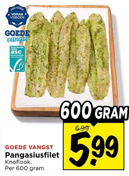 GOEDE VANGST Pangasiusfilet Knoflook. Per 600 gram