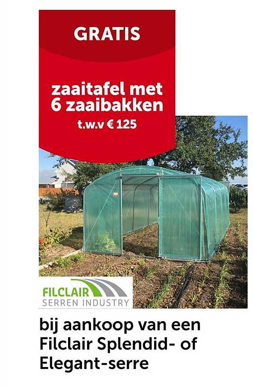 GRATIS zaaitafel met 6 zaaibakken t.w.v. €125 bij aankoop van een Filclair Splendid- of Elegant-serre