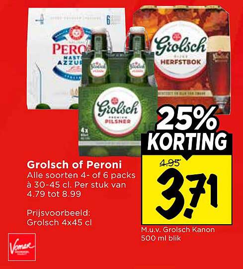 Grolsch of Peroni Alle soorten 4- of 6 packs à 30-45 cl. Per stuk van 4.79 tot 8.99 25% KORTING