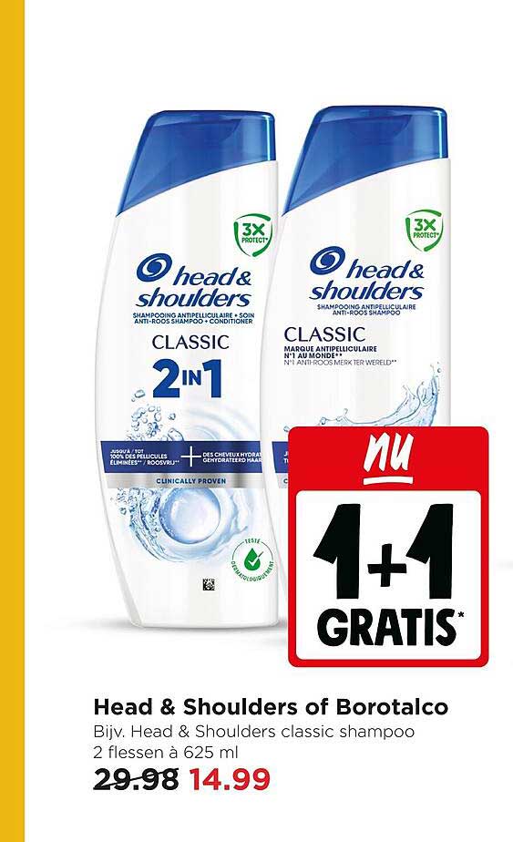Head & Shoulders of Borotalco Bijv. Head & Shoulders classic shampoo 2 flessen à 625 ml 1+1 GRATIS