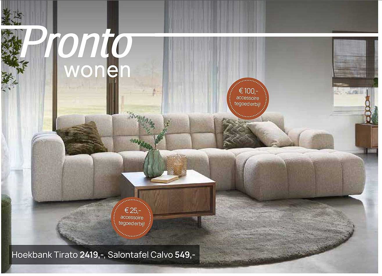 Hoekbank Tirato 2419,-, Salontafel Calvo 549,-