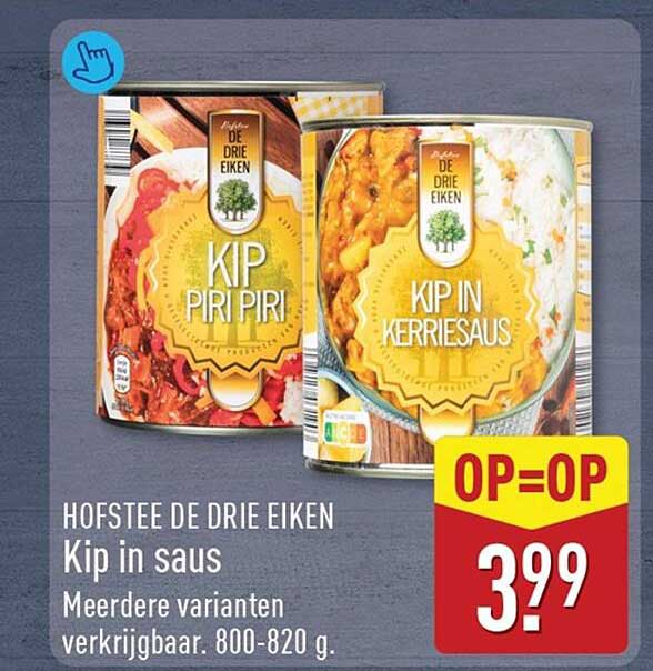 HOFSTEE DE DRIE EIKEN Kip in saus Meerdere varianten verkrijgbaar. 800-820 g. OP=OP
