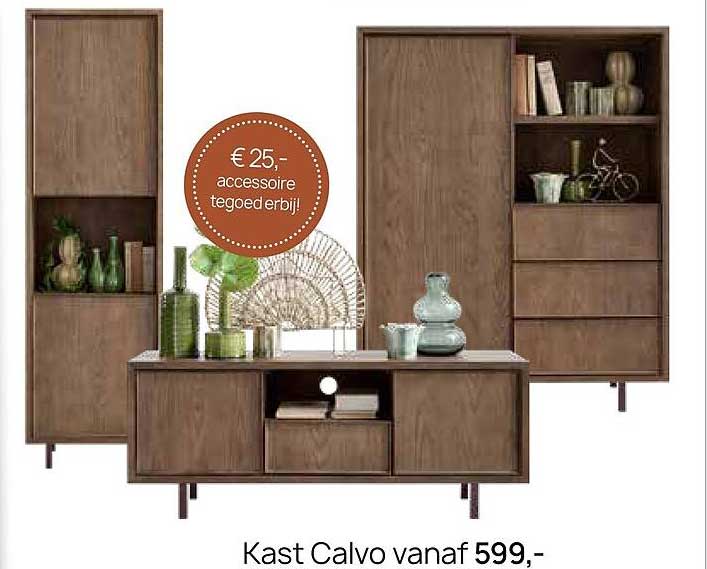 Kast Calvo vanaf 599,- €25,- accessoire tegoed erbij!