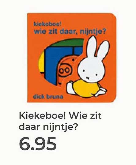 Kiekeboe! Wie zit daar nijntje?