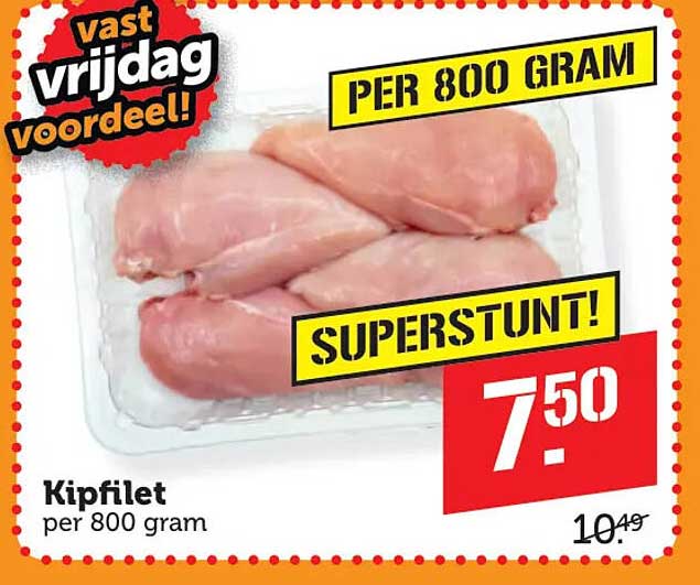 Kipfilet per 800 gram SUPERSTUNT!