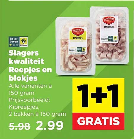 Slagers kwaliteit Reepjes en blokjes 1+1 GRATIS